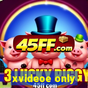 xvideoe only